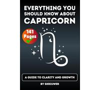 The Capricorn Book: Everything You Should Know About Capricorns: A Guide to Clarity and Growth