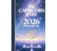 The CAPRICORN Path: Your full 2026 Daily Horoscope Guide
