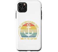 The Captain is Always Right and I'm The Captain Coque pour iPhone 11 Pro Max