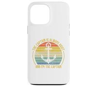 The Captain is Always Right and I'm The Captain Coque pour iPhone 13 Pro Max