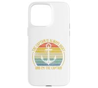 The Captain is Always Right and I'm The Captain Coque pour iPhone 15 Pro Max