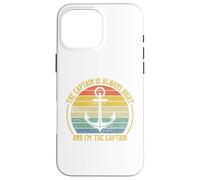 The Captain is Always Right and I'm The Captain Coque pour iPhone 16 Pro Max