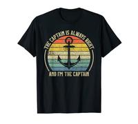 The Captain Is Always Right and I'm The Captain T-Shirt