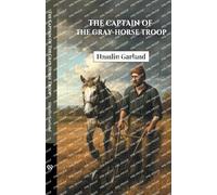 The Captain Of The Gray-Horse Troop