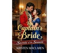 The Captain's Bride: A Wounded Hero Marriage of Convenience Regency Romance