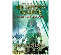 The Captains Daughter - A Macey And Luke Quest