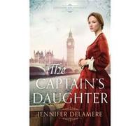 The Captains Daughter by Jennifer Delamere Jennifer Delamere (Auteur)