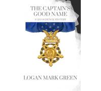 THE CAPTAIN'S GOOD NAME: A LEO SCHENCK MYSTERY