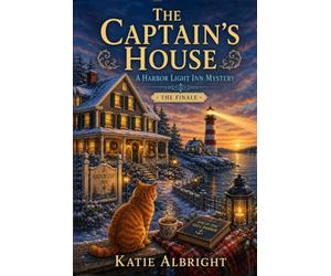 The Captain's House: A Harbor Light Inn Cozy Mystery