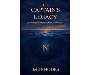 The Captain's Legacy: .A Scientific Romance from The Legacy Cycle