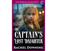 The Captain's Lost Daughter: Victorian Romance