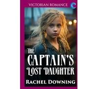 The Captain's Lost Daughter: Victorian Romance