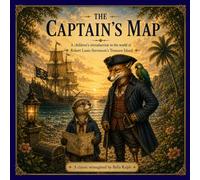 The Captain's Map: A children's introduction to the world of Robert Louis Stevenson's Treasure Island