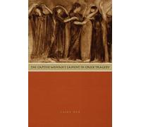 The Captive Woman's Lament In Greek Tragedy