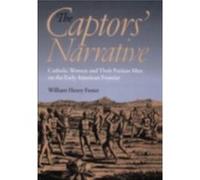 The Captors Narrative by William Henry Foster William Henry Foster (Auteur)