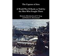 The Capture of Attu: A World War II Battle as Told by the Men Who Fought There