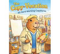 The Capy-Vocation, 50 Hard-Working Capybaras: A Cute Coloring Book for Kids and Adults featuring 50 Professional Capybaras at Work