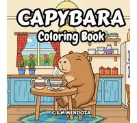 The Capybara Coloring Book: Cozy Critters & Happy Vibes, Bold and Easy, Kids, Teens, Adults, Stress-Relieving, Capybara Lovers