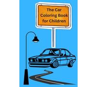 The Car Coloring Book for Kids: Great gift for all ages or girls and boys - Super Coloring Book - Sports Cars to Color