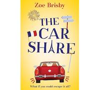 The Car Share: An absolutely IRRESISTIBLE feel-good novel about second chances