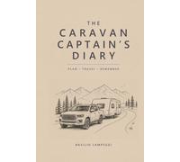The Caravan Captain’s Diary: Plan • Travel • Remember