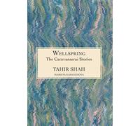 The Caravanserai Stories: Wellspring