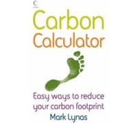 The Carbon Calculator Lynas, Mark (Auteur)