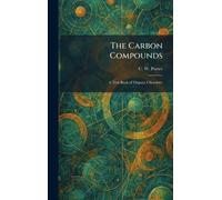 The Carbon Compounds: A Text Book of Organic Chemistry