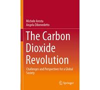The Carbon Dioxide Revolution: Challenges and Perspectives for a Global Society
