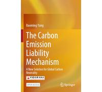 The Carbon Emission Liability Mechanism: A New Solution for Global Carbon Neutrality