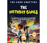 THE CARD CRAFTERS: THE BIRTHDAY GAMES: A Choose-Your-Own-Adventure Card Game Book