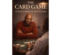 The Card Game: My Life Lessons, My Dad, My Hero