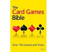 The Card Games Bible: Over 150 games and tricks