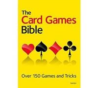 The Card Games Bible: Over 150 games and tricks Unknown (Auteur)