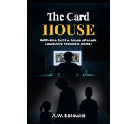 The Card House: Addiction built a house of cards. Could love rebuild a home?
