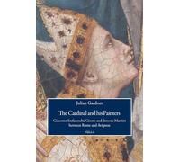 The cardinal and his painters. Giacomo Stefaneschi, Giotto and Simone Martini between Rome and Avignon