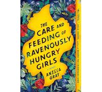 The Care and Feeding of Ravenously Hungry Girls