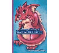 The Care & Feeding Of Baby Dragons