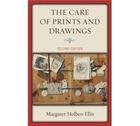 The Care of Prints and Drawings by Margaret Holben Ellis Margaret Holben Ellis (Auteur)