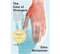 The Care Of Strangers by Ellen Michaelson Ellen Michaelson (Auteur)
