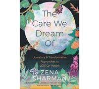 The Care We Dream Of by Zena Sharman Zena Sharman (Auteur)