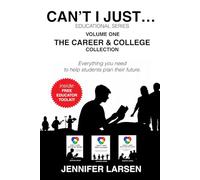 The Career and College Collection: Can't I Just... Educational Series Vol. 1