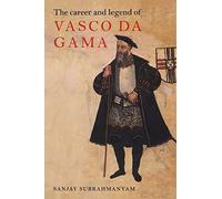The Career and Legend of Vasco da Gama