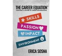 The Career Equation Coaching a Culture of Career Conversations - Erica Sosna - Open University Press - Livre en Anglais - Paperback Erica SosnaErica Sosna (Auteur)