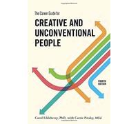 The Career Guide For Creative And Unconventional People, Fourth Edition