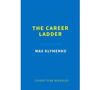 The Career Ladder How to find purpose, direction and fulfilment at work from TikTok Creator of the Year - Max Klymenko - Penguin - ebook (ePub) - Livre