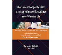The Career Longevity Plan: Staying Relevant Throughout Your Working Life