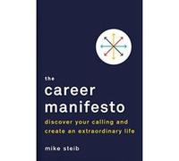 The Career Manifesto: Discover Your Calling and Create an Extraordinary Life - [Version Originale] Inconnu (Auteur)