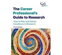 The Career Professional’s Guide to Research How to Plan and Deliver Excellence in Research - Dr Emma Bolger - Trotman Indigo Publishing - ebook (ePub) - Livre