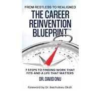 The Career Reinvention Blueprint From Restless to Realigned - 7 Steps to Finding Work That Fits and a Life That Matters - David Onu - Grow & Lead Press - ebook (ePub) - Livre